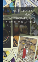 History of Magic, Witchcraft, and Animal Magnetism; v.1