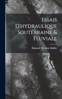 Essais D'hydraulique Souterraine & Fluviale
