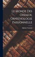 Le Monde des Oiseaux, Ornithologie Passionnelle