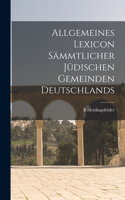Allgemeines Lexicon Sämmtlicher Jüdischen Gemeinden Deutschlands