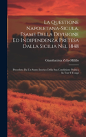 Questione Napoletana-sicula, Esame Della Divisione Ed Indipendenza Pretesa Dalla Sicilia Nel 1848
