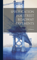 Specification for Street Roadway Pavements