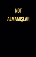 not almamışlar