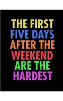 The First Five Days After The Weekend Are The Hardest