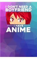 I don't need a Boyfriend I have Anime