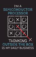 I'm a SEMICONDUCTOR PROCESSOR
