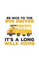 Be Nice To The Bus Driver