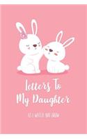 Letters To My Daughter - As I Watch You Grow