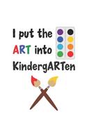 I Put The Art Into Kindergarten: Back to School Blank 8x10 Sketchbook for Artistic and Creative Kids