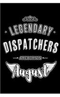 Legendary Dispatchers are born in August