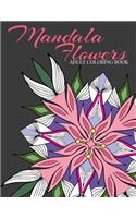 Mandala Flowers Adult Coloring Book: 17 Mandala Flowers to Color To Relax and Reduce Stress