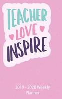 Teacher Love Inspire 2019-2020 Weekly Planner
