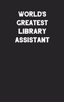 World's Greatest Library Assistant: Blank Lined Composition Notebook Journals to Write in