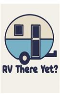 RV There Yet?