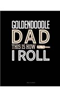 Goldendoodle Dad This Is How I Roll: Meal Planner