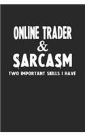 Online Trader & Sarcasm Two Important Skills I Have