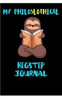 My Philoslothical Regstep Journal: Blank Lined Notebook Journal Gift Idea For (Lazy) Sloth Spirit Animal Lovers