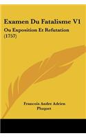 Examen Du Fatalisme V1: Ou Exposition Et Refutation (1757)(English)