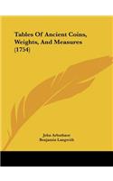 Tables Of Ancient Coins, Weights, And Measures (1754)