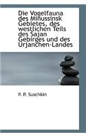 Die Vogelfauna Des Minussinsk Gebietes, Des Westlichen Teils Des Sajan Gebirges Und Des Urjanchen-La