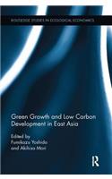 Green Growth and Low Carbon Development in East Asia