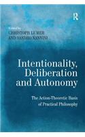 Intentionality, Deliberation and Autonomy