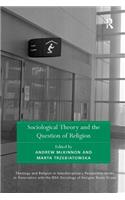 Sociological Theory and the Question of Religion