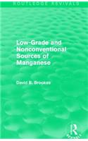 Low-Grade and Nonconventional Sources of Manganese (Routledge Revivals)