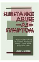 Substance Abuse as Symptom