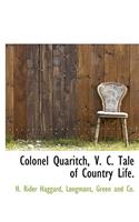 Colonel Quaritch, V. C. Tale of Country Life.: (English)