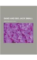 Sand and Big Jack Small