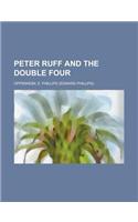 Peter Ruff and the Double Four: (English)