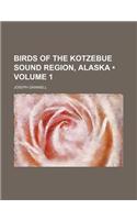 Birds of the Kotzebue Sound Region, Alaska (Volume 1)