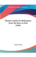 Thomas Carlyle on Shakespeare from the Hero as Poet (1904)