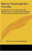 Brieven Van Joseph Den Tweeden: Strekkende Tot Eene Karakteristieke Bijdrage Der Levens En Staatsgeschiedenis Van Dien Onvergetelijken Monarch (1821)