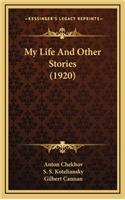 My Life And Other Stories (1920)