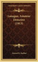 Lanagan, Amateur Detective (1913)