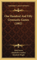 One Hundred and Fifty Gymnastic Games (1902)