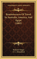 Reminiscences of Travel in Australia, America, and Egypt (1883)