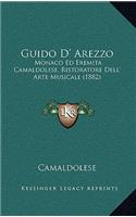 Guido D' Arezzo: Monaco Ed Eremita Camaldolese, Ristoratore Dell' Arte Musicale (1882)(Italian)