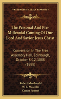 Personal And Pre-Millennial Coming Of Our Lord And Savior Jesus Christ