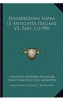 Dissertazioni Sopra Le Antichita Italiane V2, Part 2 (1790)