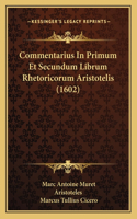 Commentarius In Primum Et Secundum Librum Rhetoricorum Aristotelis (1602)