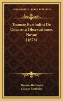 Thomae Bartholini De Unicornu Observationes Novae (1678)
