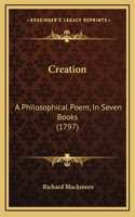 Creation: A Philosophical Poem, In Seven Books (1797)