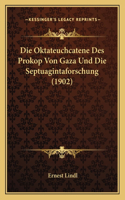 Die Oktateuchcatene Des Prokop Von Gaza Und Die Septuagintaforschung (1902)