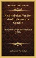 Het Symbolum Van Het Vierde Lateraansche Concilie: Historisch-Dogmatische Studie (1897)(Dutch)