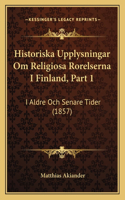 Historiska Upplysningar Om Religiosa Rorelserna I Finland, Part 1