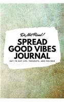Do Not Read! Spread Good Vibes Journal (6x9 Softcover Lined Journal / Notebook): (169 6x9 Lined Journal)