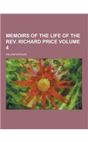 Memoirs of the Life of the REV. Richard Price Volume 4